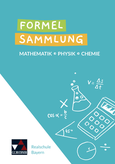 Formelsammlung, Mathematik – Physik – Chemie. Realschule Bayern ...