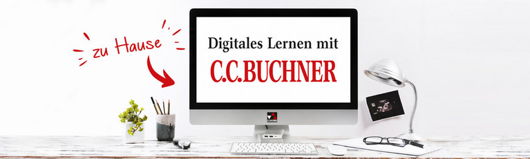 Digitales Lernen zu Hause mit C.C.Buchner Digitales Lernen zu Hause mit C.C.Buchner